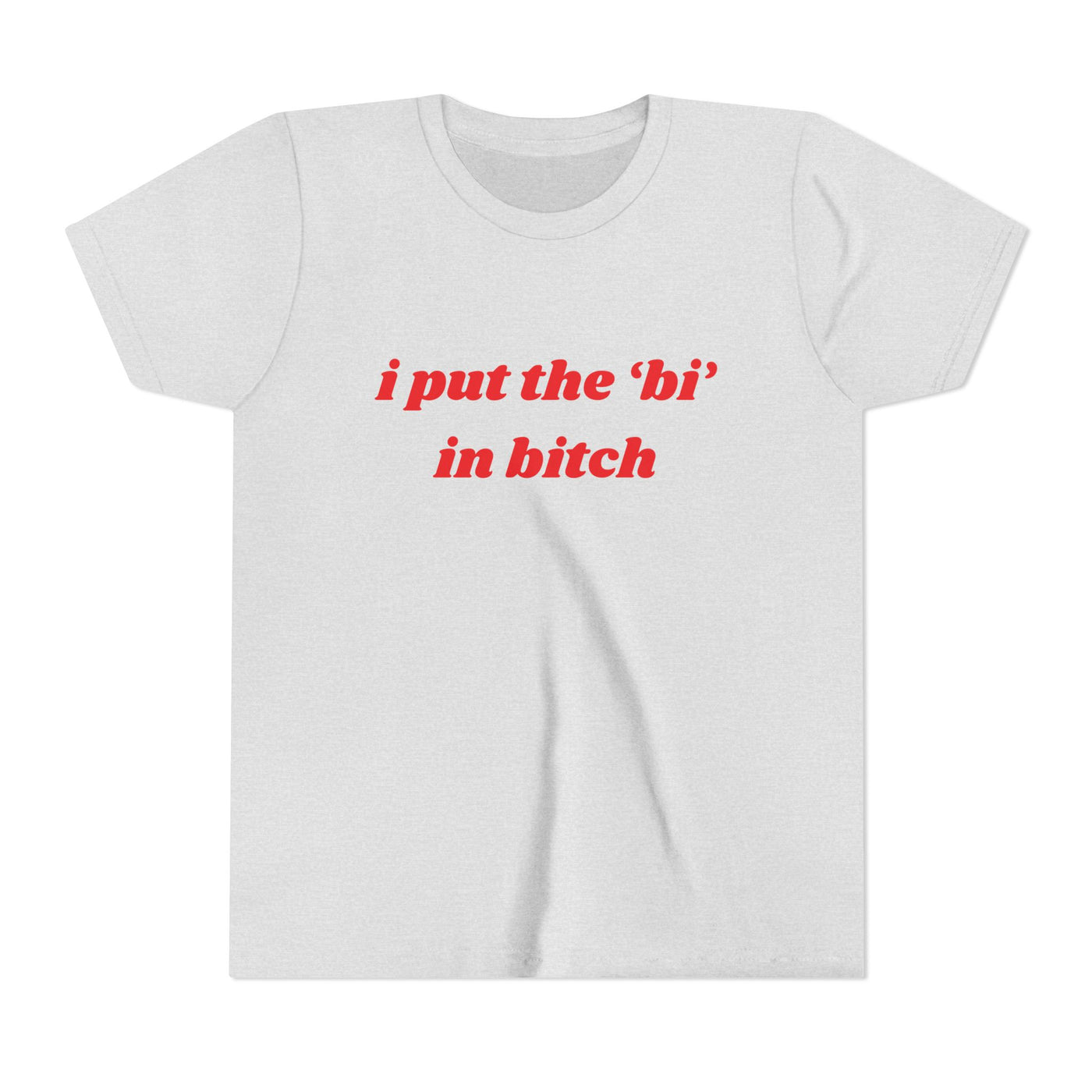 I Put The Bi In Bitch