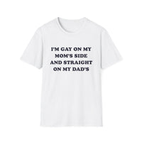 I'm Gay On My Mom's Side And Straight On My Dad's