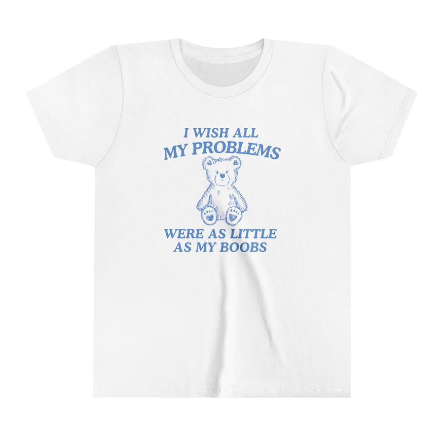 I Wish All My Problems Were As Little As My Boobs