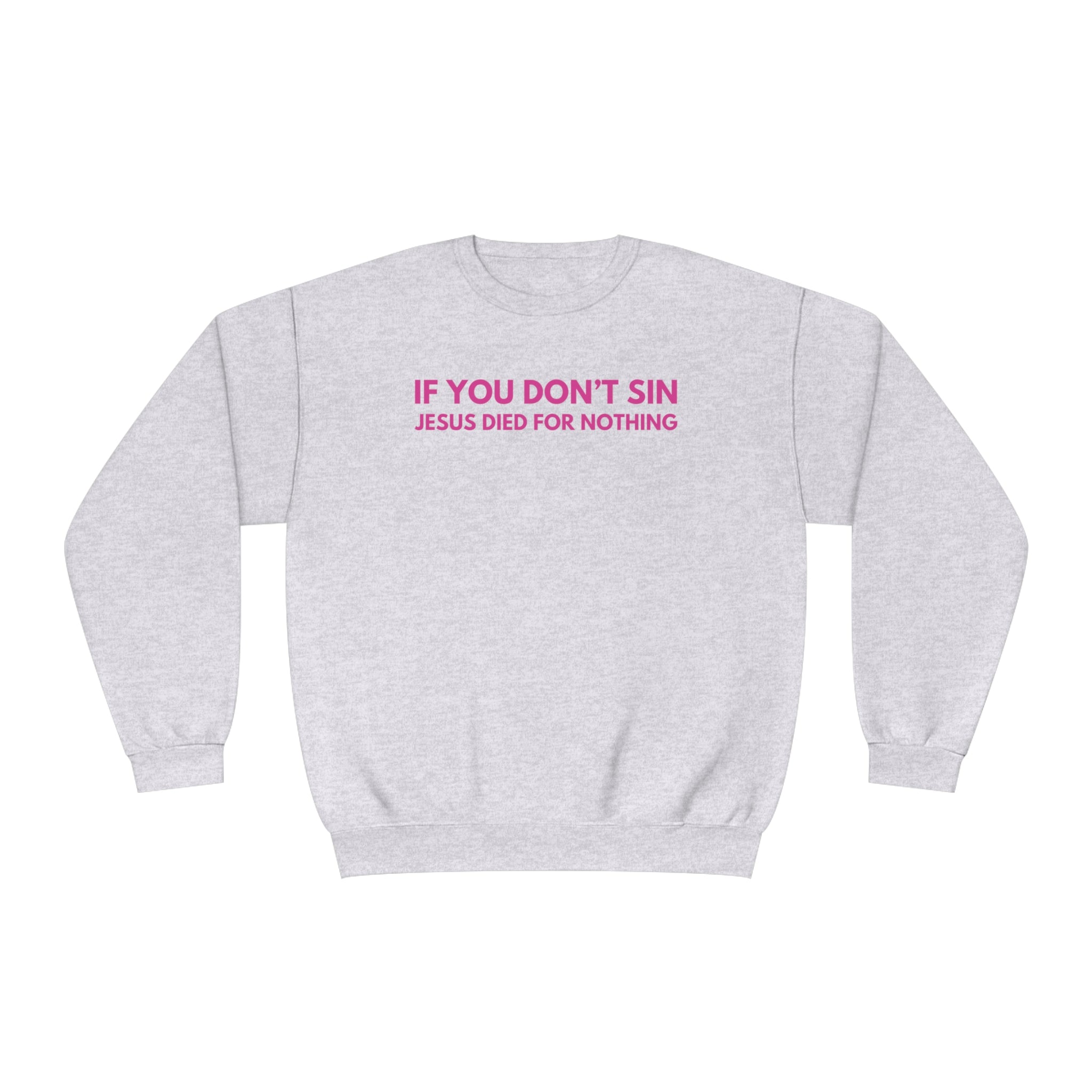 If You Don't Sin Jesus Died For Nothing