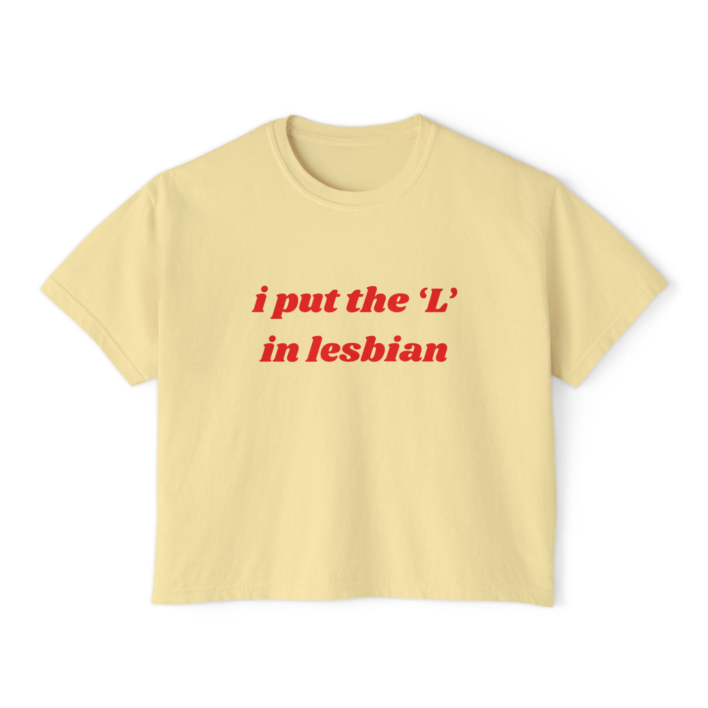 I Put the L In Lesbian