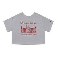 Of Course I'm Gay I Went To Catholic School