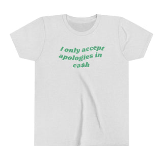 I Only Accept Apologies In Cash