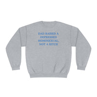 Dad Raised A Depressed Homosexual, Not A Bitch