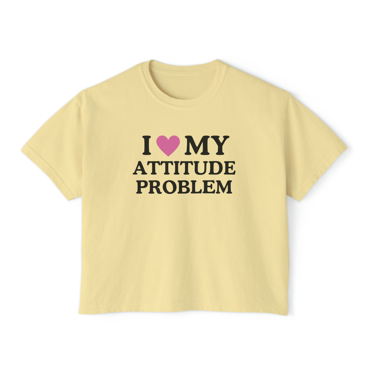 I Love My Attitude Problem