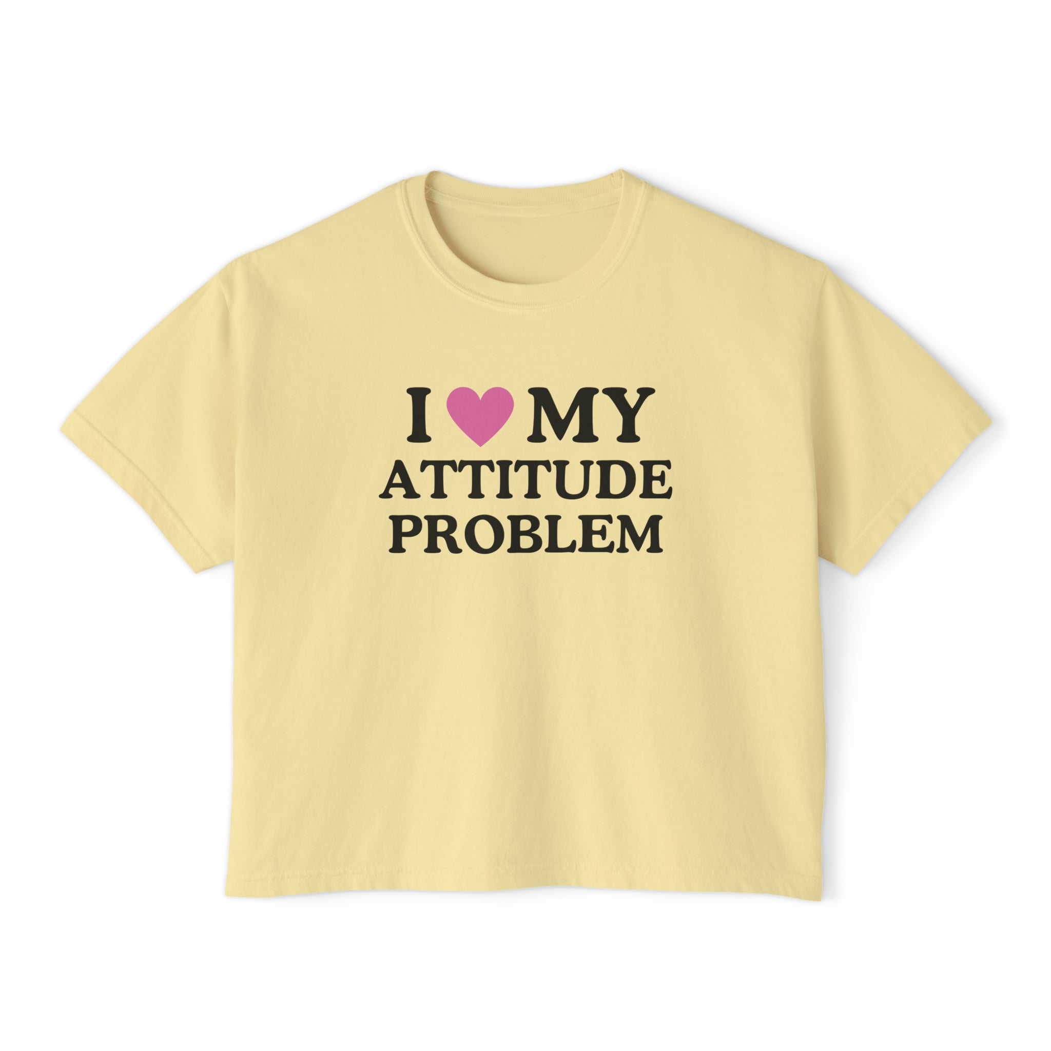 I Love My Attitude Problem