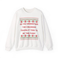 Do You Understand The Childhood Trauma It Took To Be This Funny -Ugly Sweater