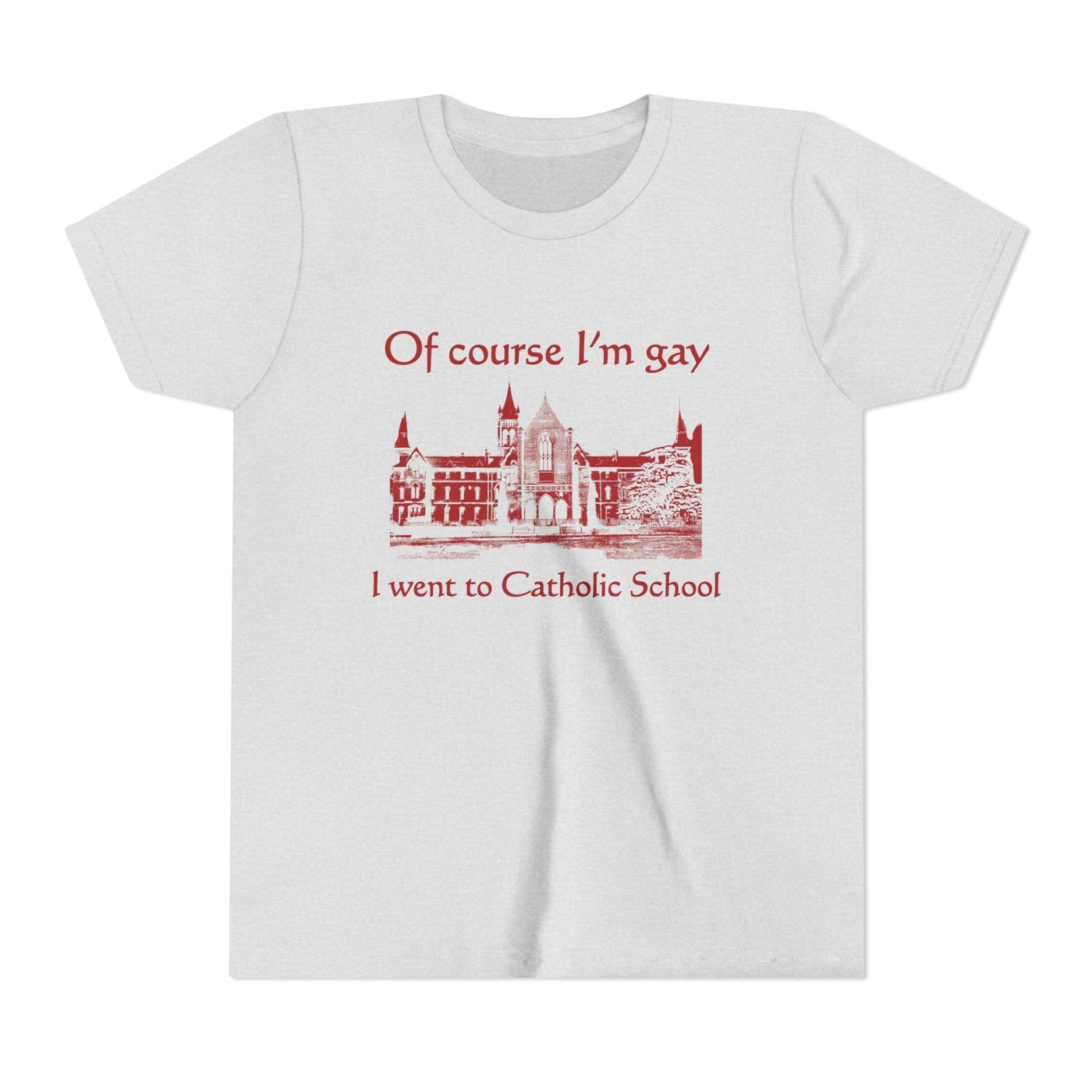 Of Course I'm Gay I Went To Catholic School