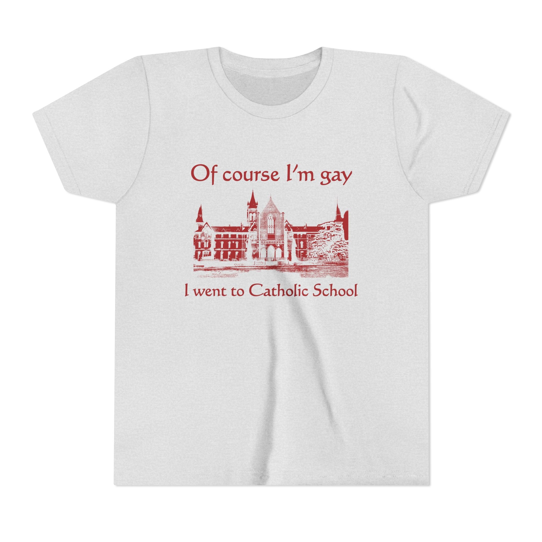 Of Course I'm Gay I Went To Catholic School