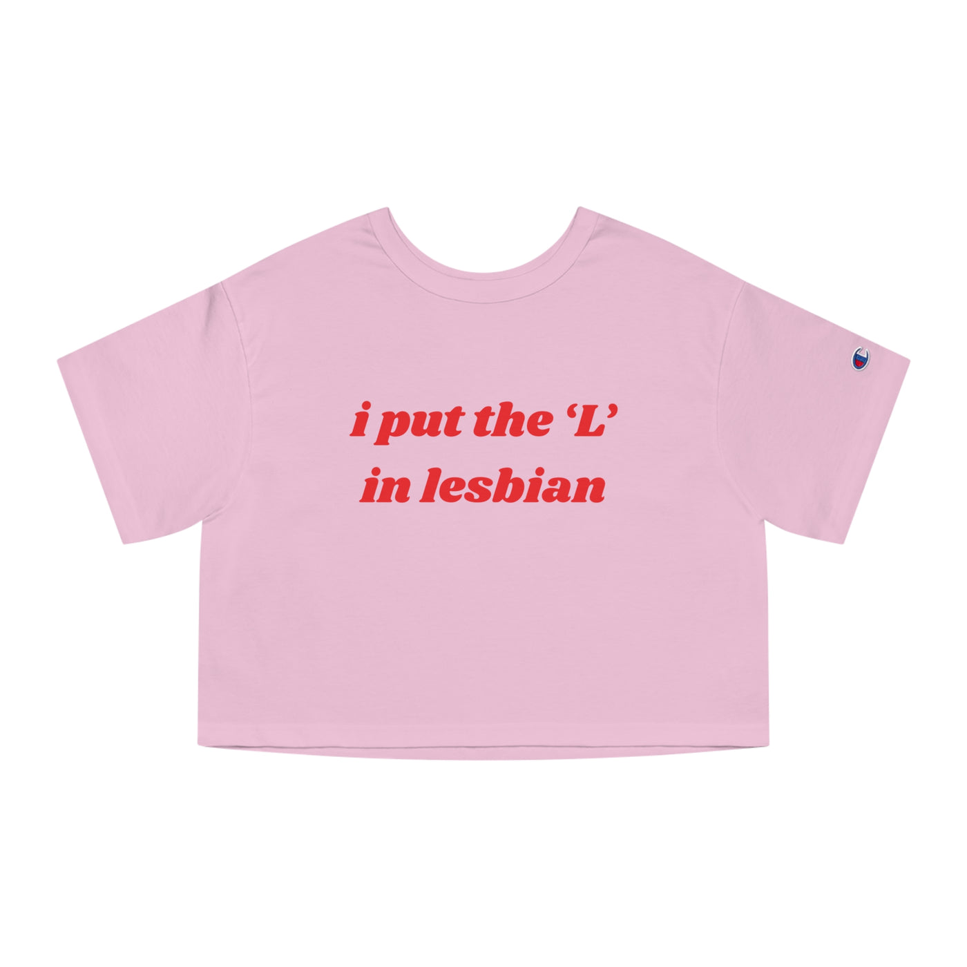 I Put the L In Lesbian