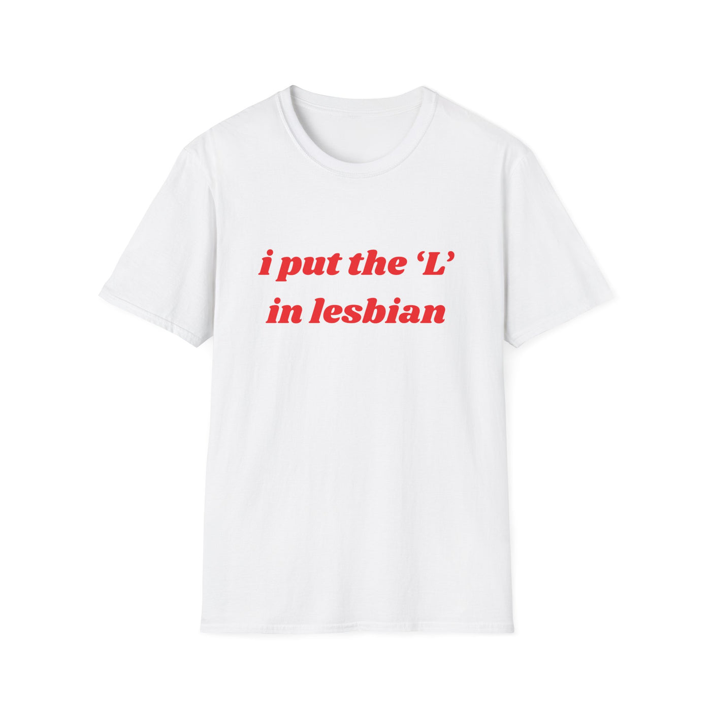 I Put the L In Lesbian