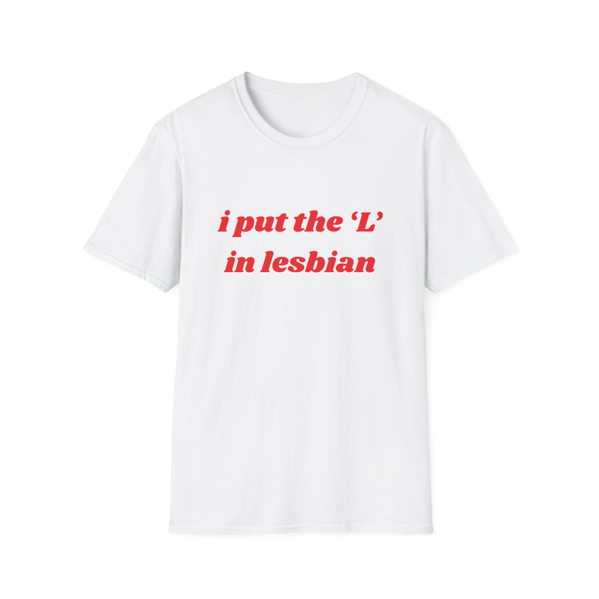 I Put the L In Lesbian