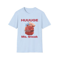HUUUGE Ms. Steak