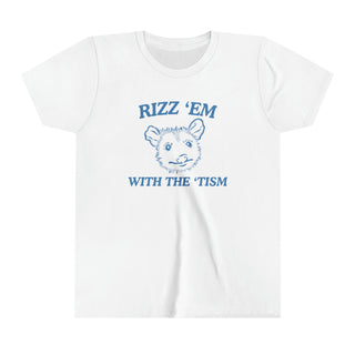 Rizz 'Em With The Tism