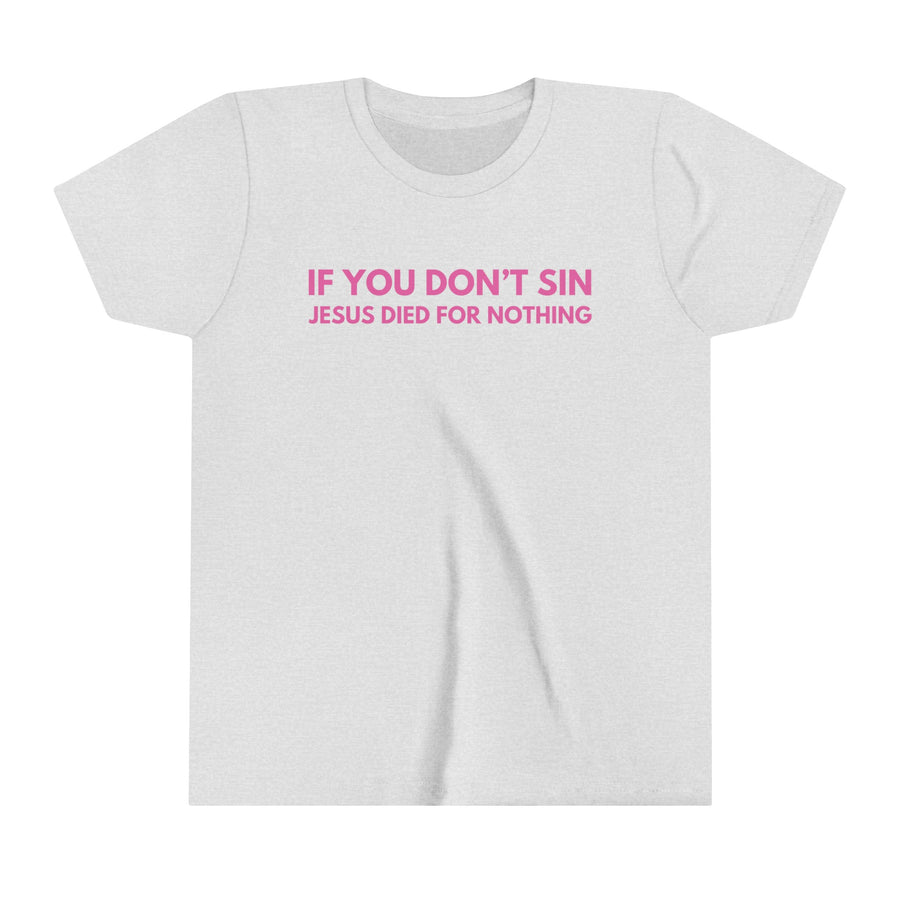 If You Don't Sin Jesus Died For Nothing