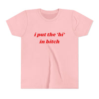 I Put The Bi In Bitch