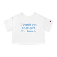 I Could Eat That Girl For Lunch