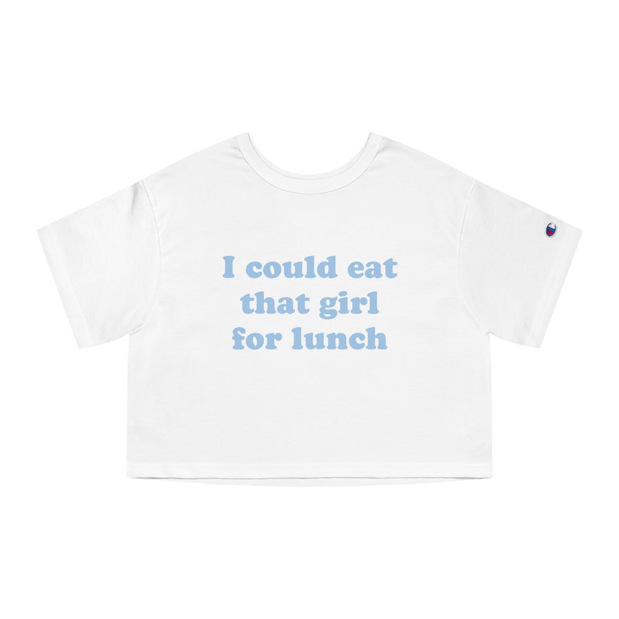 I Could Eat That Girl For Lunch