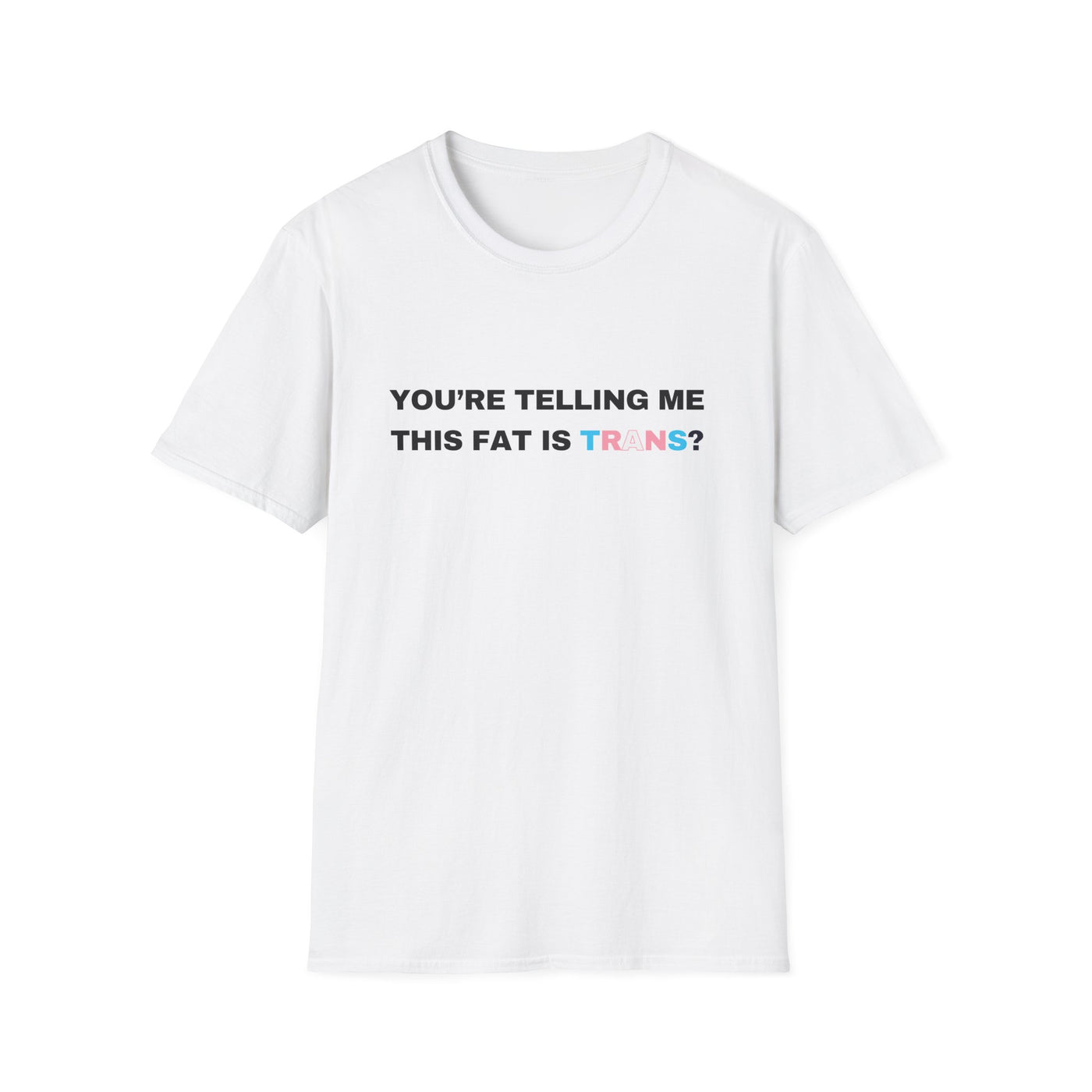 You're Telling Me This Fat Is Trans?