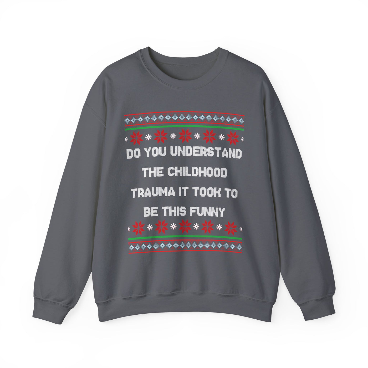 Do You Understand The Childhood Trauma It Took To Be This Funny -Ugly Sweater