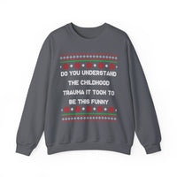 Do You Understand The Childhood Trauma It Took To Be This Funny -Ugly Sweater