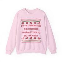 Do You Understand The Childhood Trauma It Took To Be This Funny -Ugly Sweater