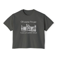 Of Course I'm Gay I Went To Catholic School