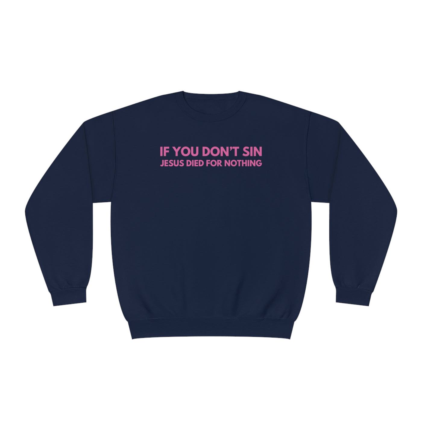 If You Don't Sin Jesus Died For Nothing