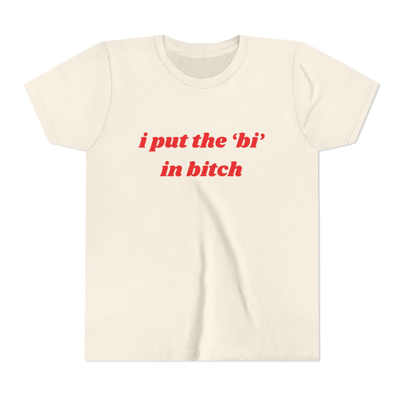I Put The Bi In Bitch