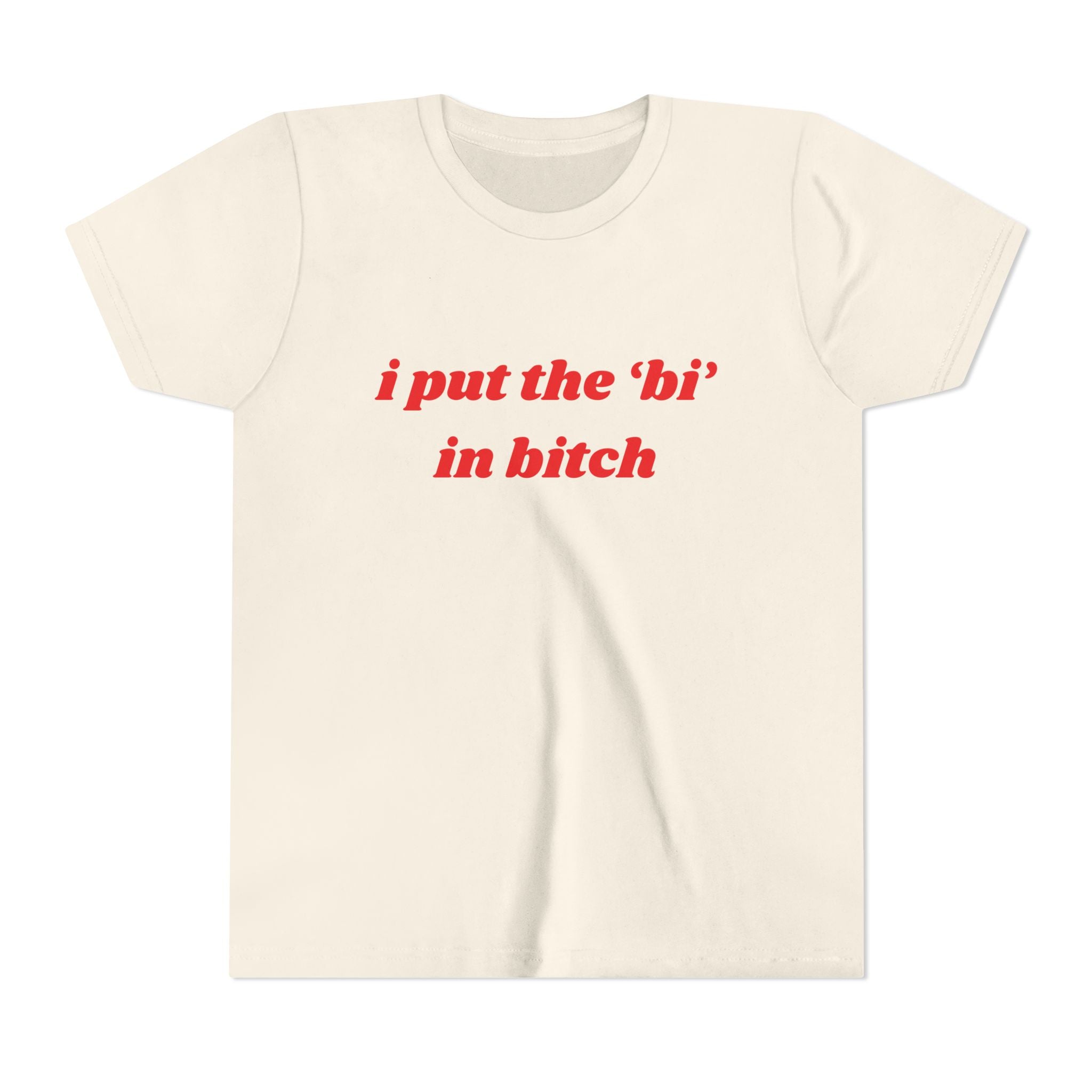 I Put The Bi In Bitch