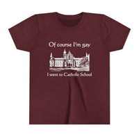 Of Course I'm Gay I Went To Catholic School