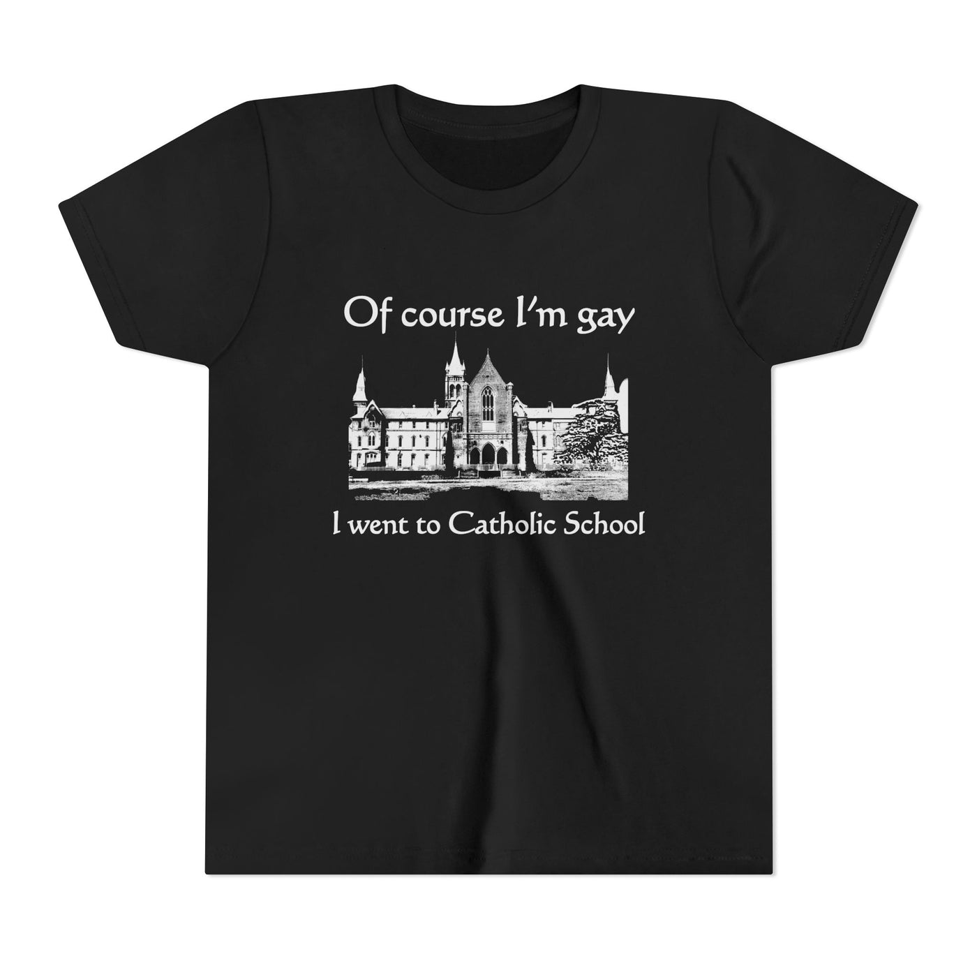 Of Course I'm Gay I Went To Catholic School