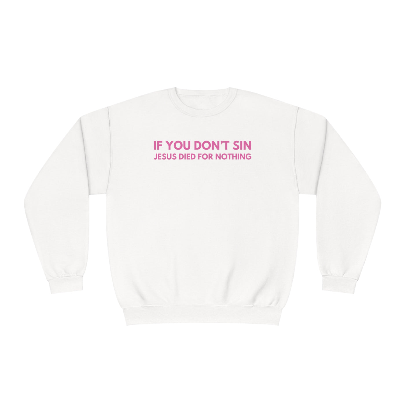 If You Don't Sin Jesus Died For Nothing