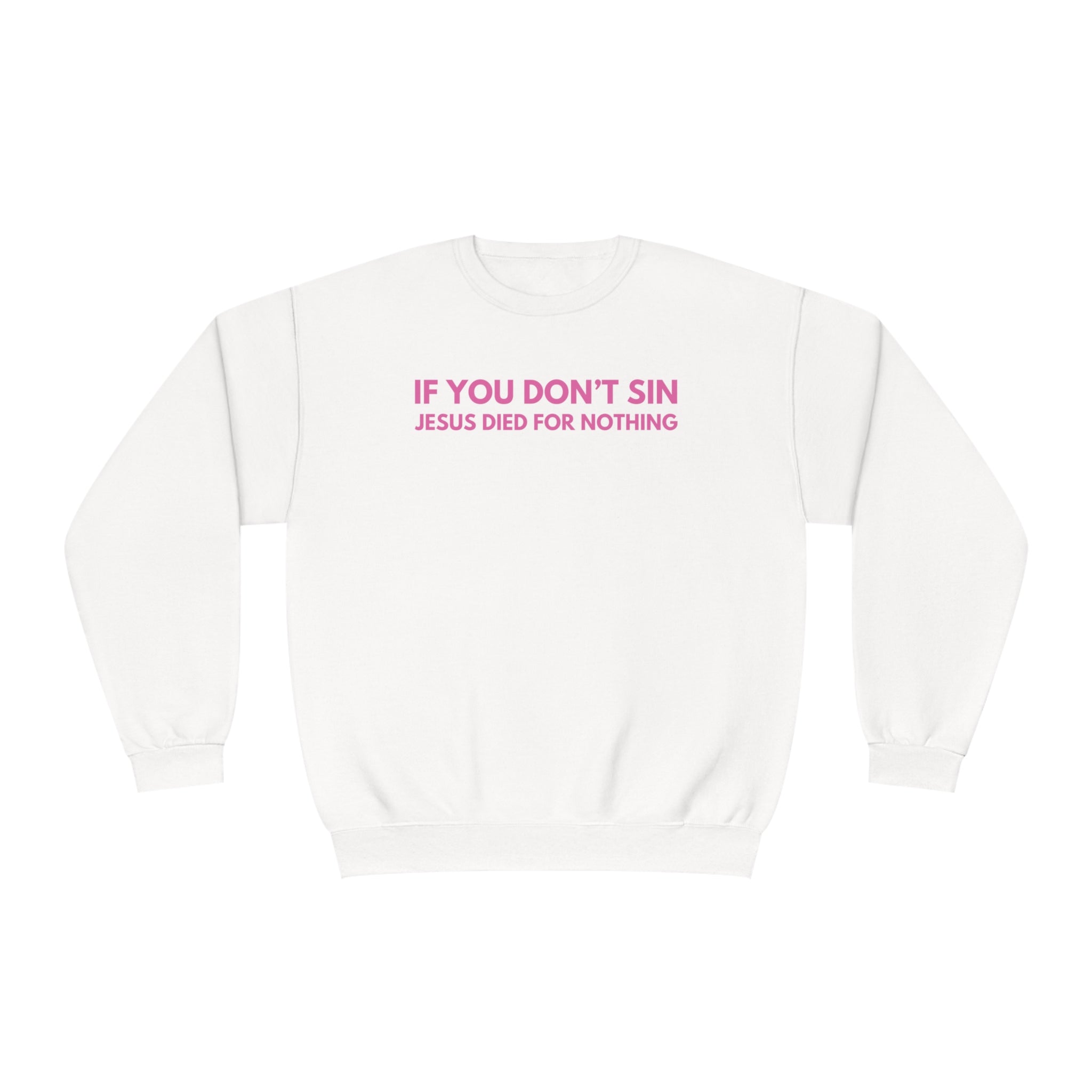 If You Don't Sin Jesus Died For Nothing