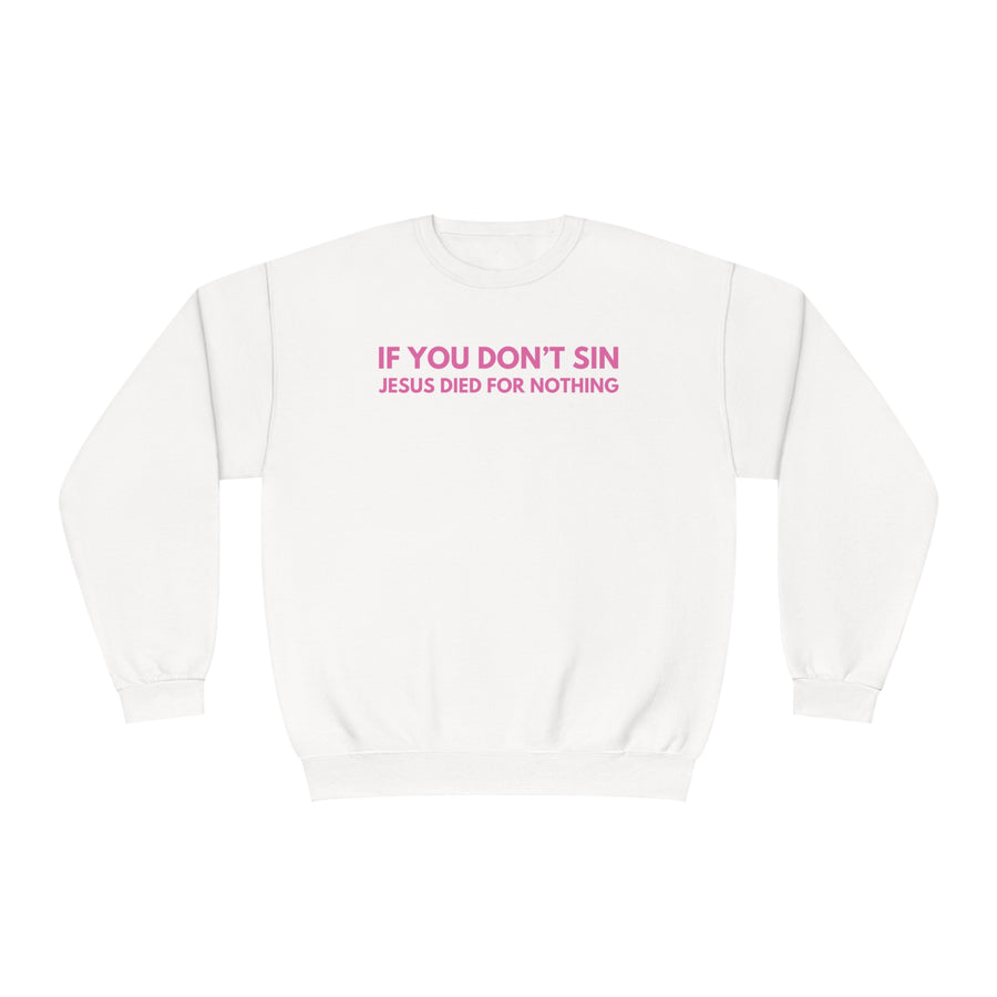 If You Don't Sin Jesus Died For Nothing
