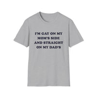 I'm Gay On My Mom's Side And Straight On My Dad's