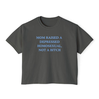 Mom Raised A Depressed Homosexual, Not A Bitch