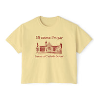 Of Course I'm Gay I Went To Catholic School