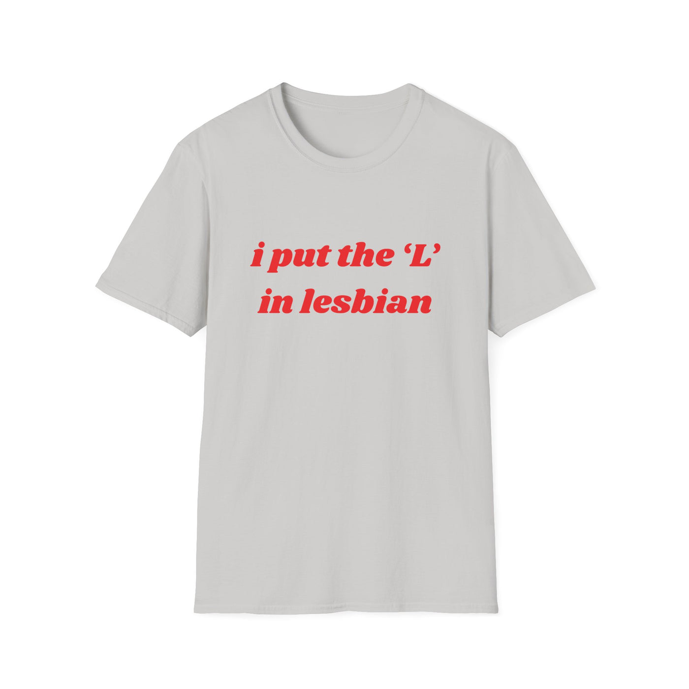 I Put the L In Lesbian