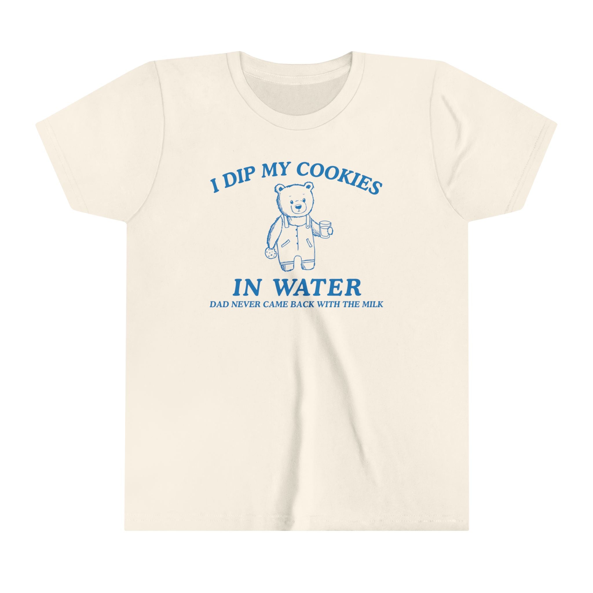 I Dip My Cookies In Water