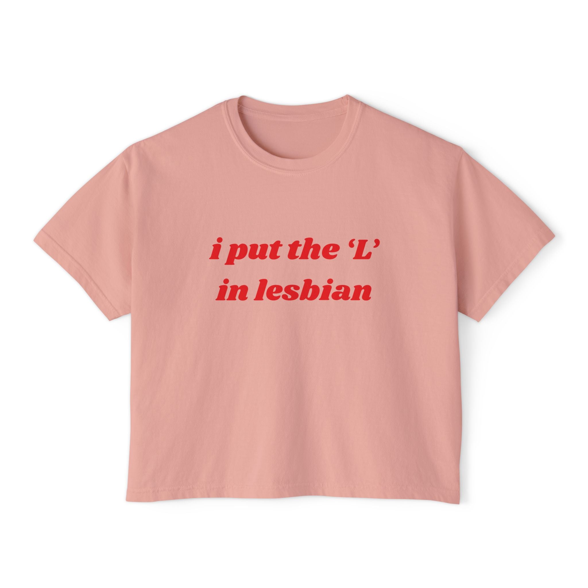 I Put the L In Lesbian