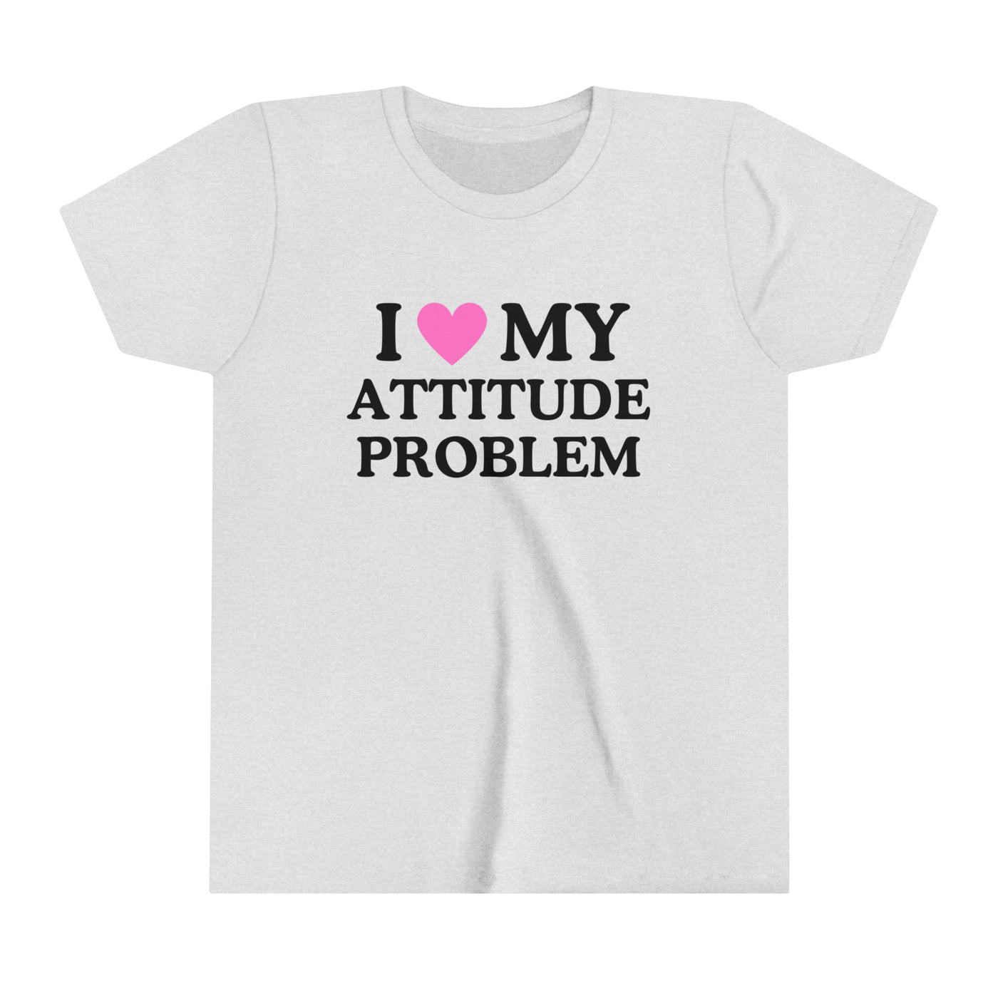 I Love My Attitude Problem