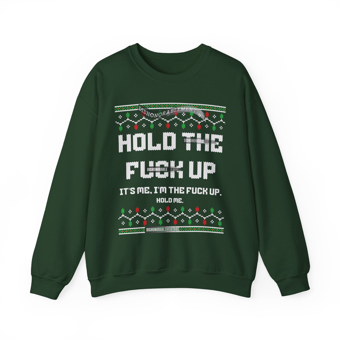Hold The Fuck Up It's Me, I'm The Fuck Up -Ugly Sweater