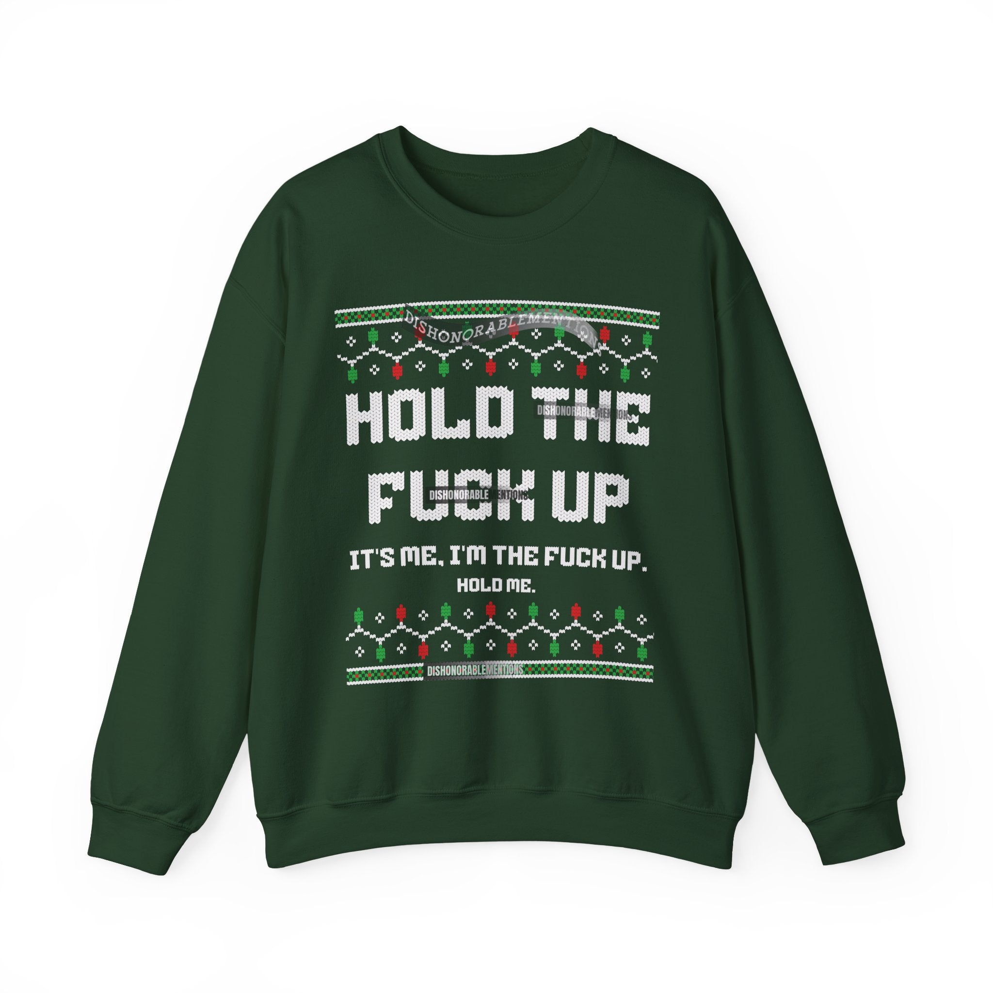 Hold The Fuck Up It's Me, I'm The Fuck Up -Ugly Sweater