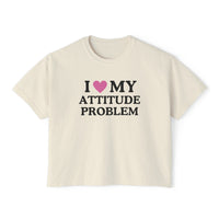 I Love My Attitude Problem