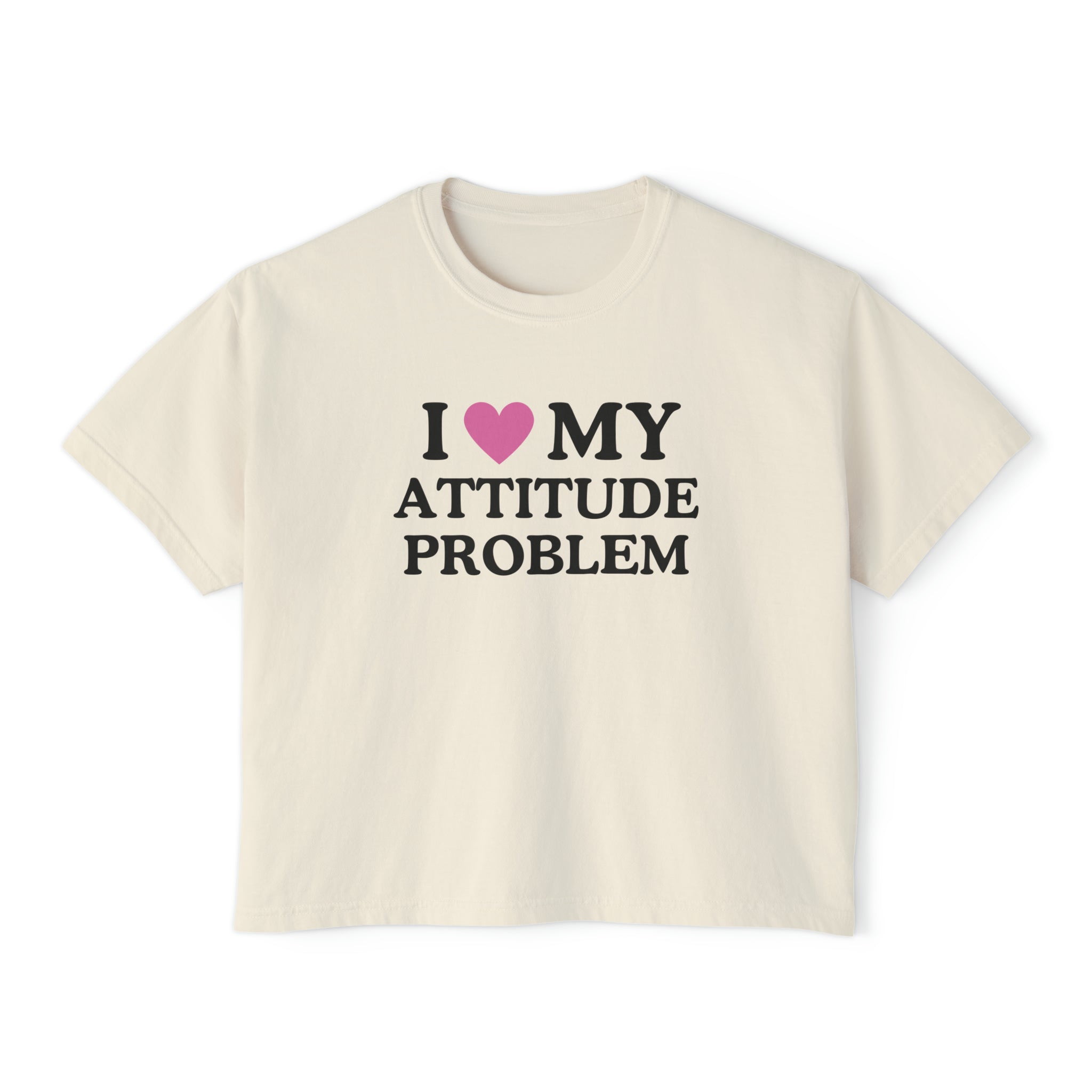 I Love My Attitude Problem