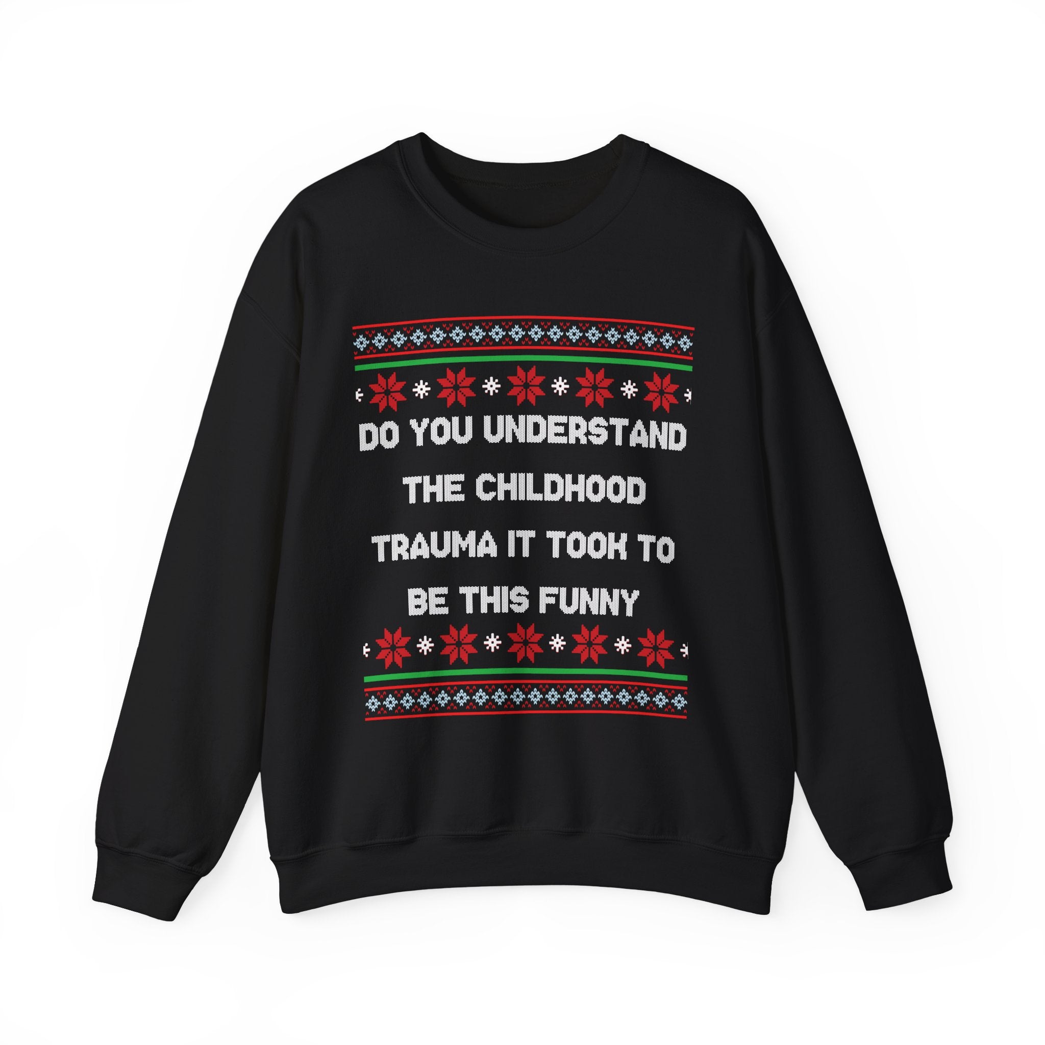 Do You Understand The Childhood Trauma It Took To Be This Funny -Ugly Sweater