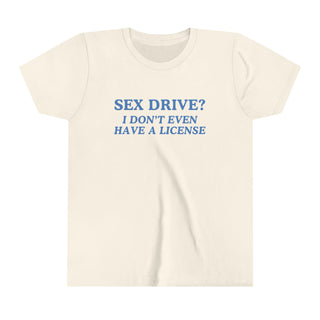 Sex Drive? I Don't Even Have A License