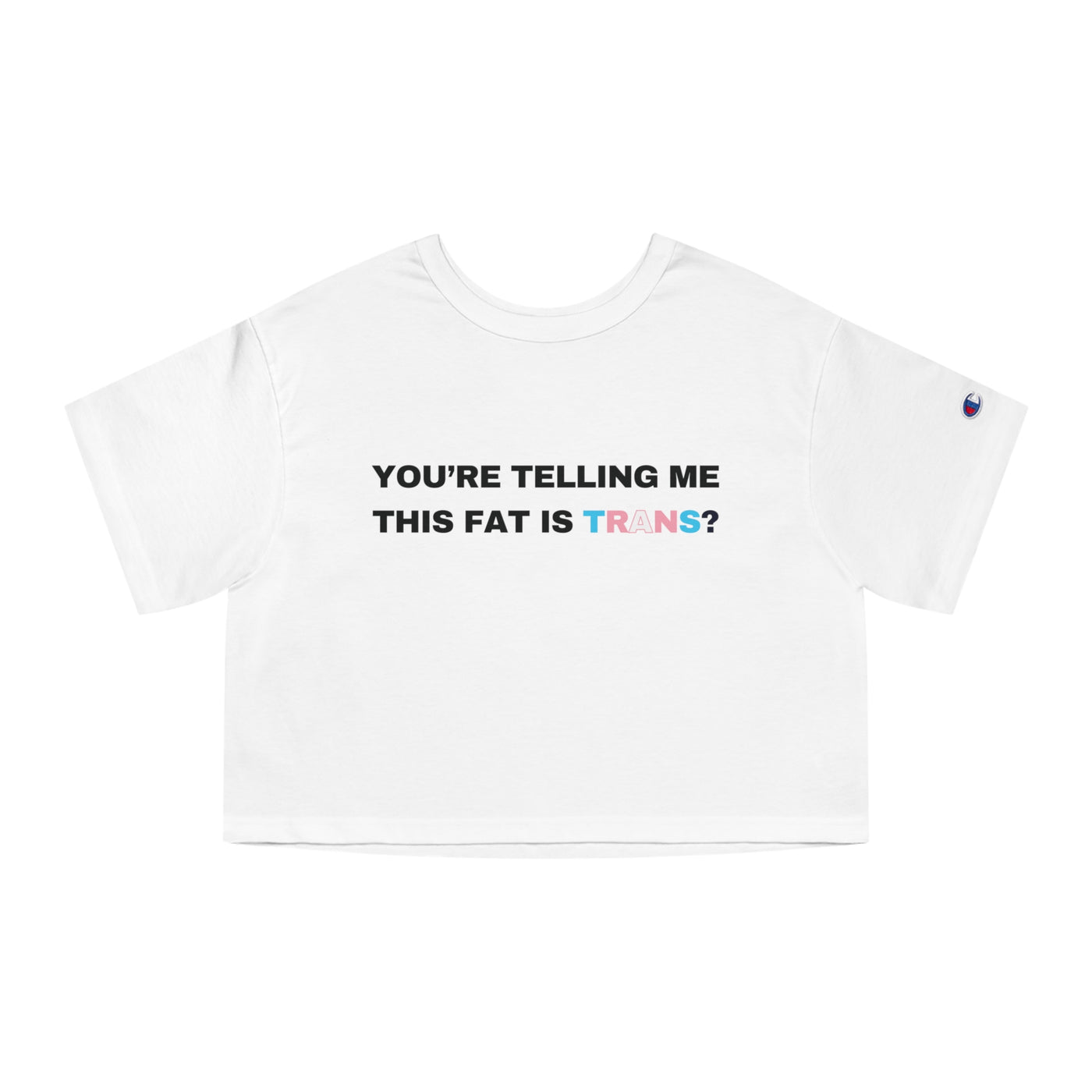 You're Telling Me This Fat Is Trans?