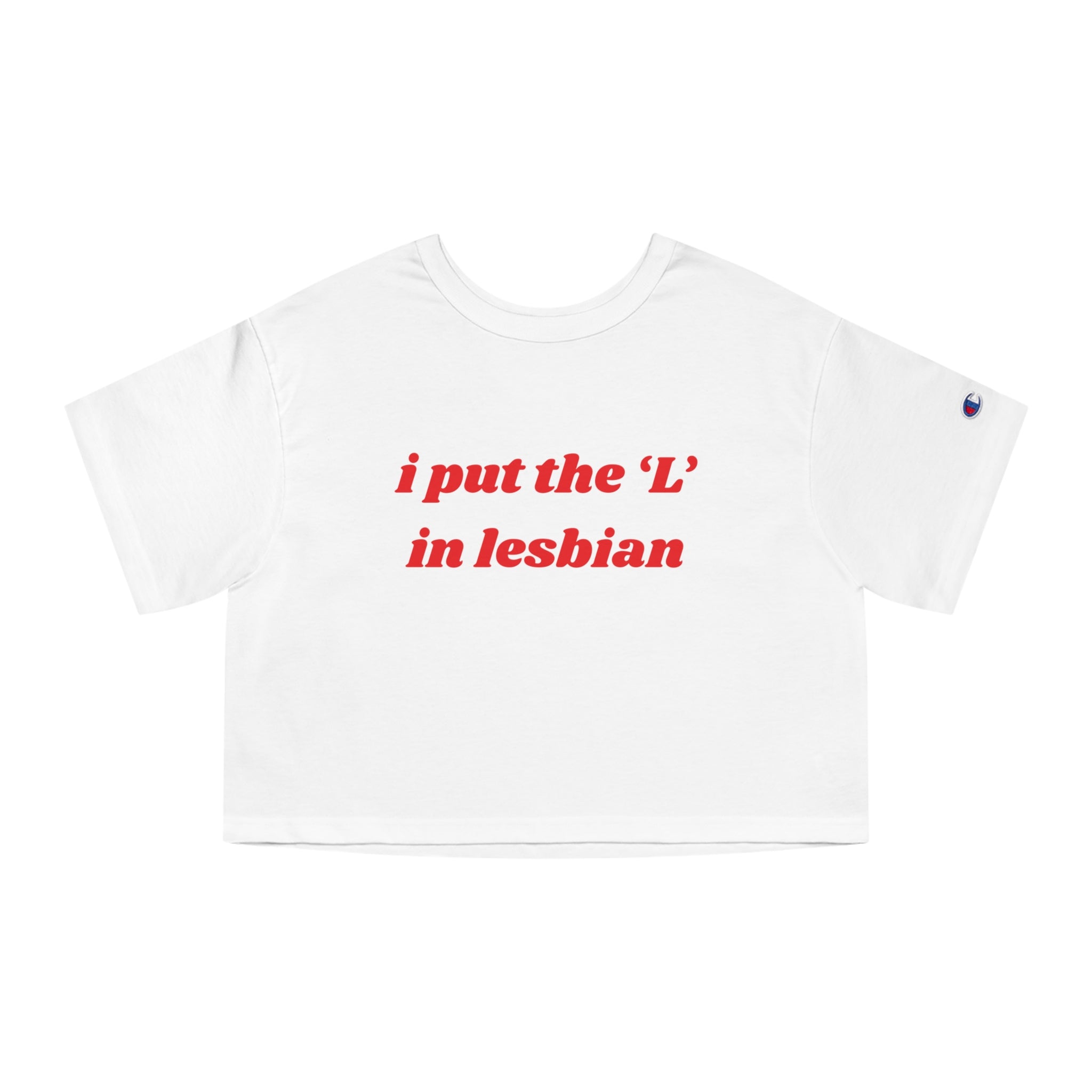 I Put the L In Lesbian